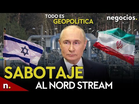 TODO ES GEOPOLÍTICA: Rusia advierte del sabotaje al Nord Stream, Israel bombardea Siria e Irán avisa