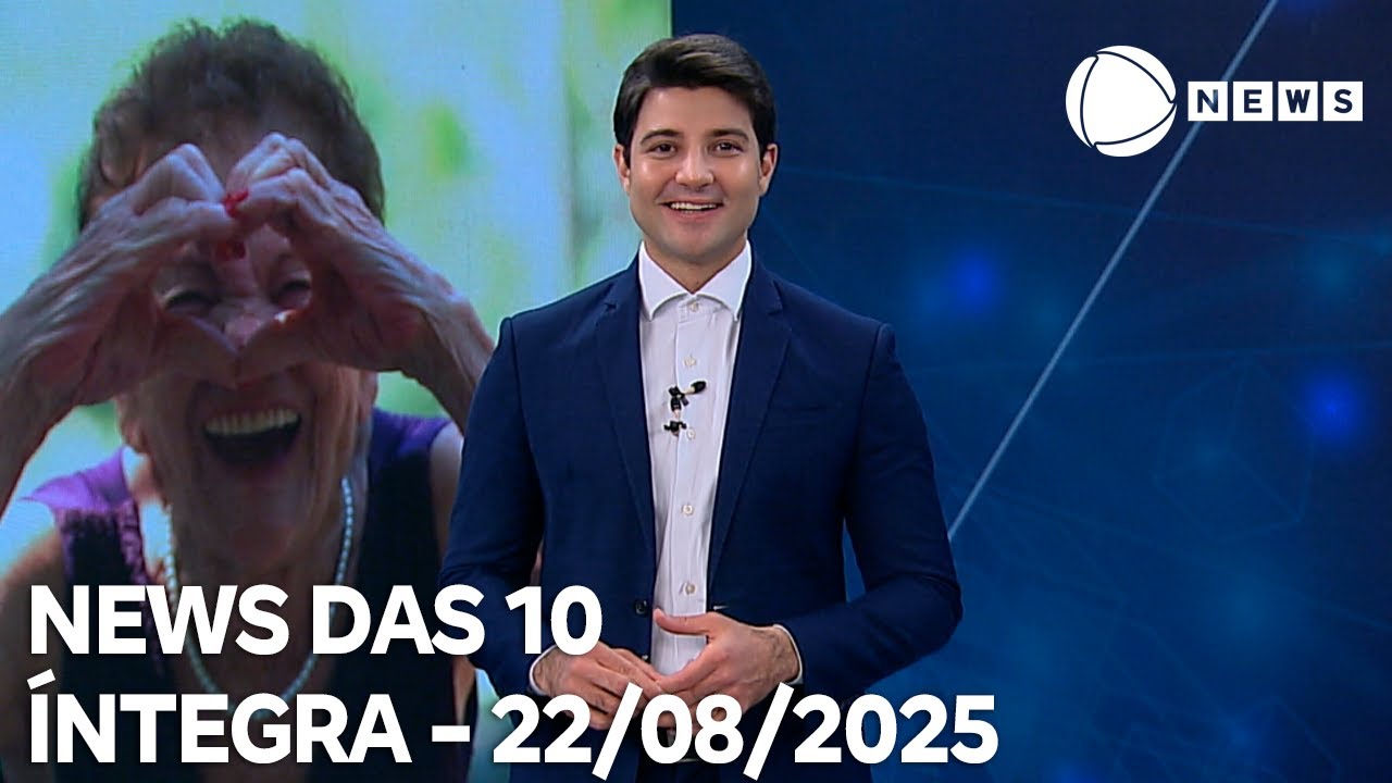 News das 10   22082025
