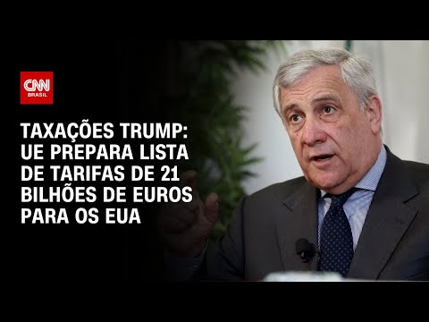 ​UE prepara lista de tarifas de 21 bilhões de euros para os EUA | CNN NOVO DIA