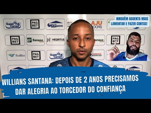 WILLIANS SANTANA: DEPOIS DE 2 ANOS PRECISAMOS DAR ALEGRIA AO TORCEDOR DO CONFIANÇA | Corte de Live