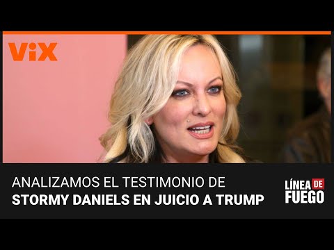 Stormy Daniels testifica en el juicio contra Trump: analizamos sus declaraciones en Línea de Fuego