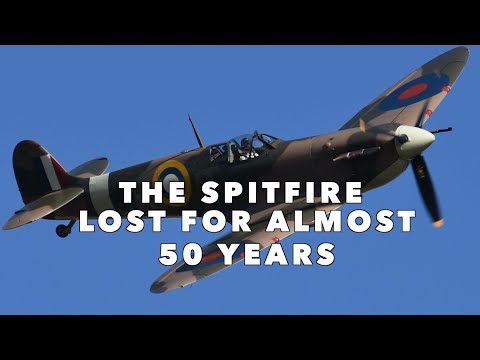 The Spitfire Lost For Almost 50 Years