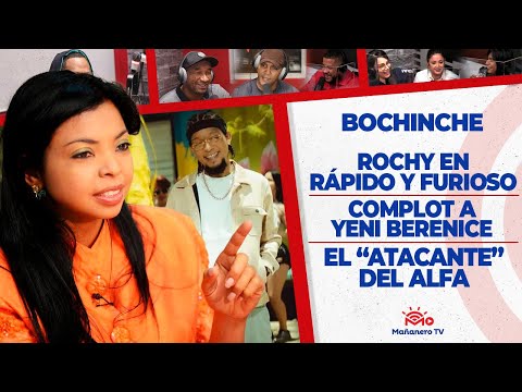 El Bochinche - Rochy en Rápido y Furioso - El "Atacante" del Alfa - Yeni Berenice