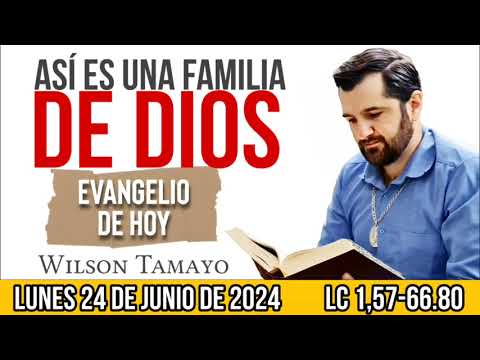 Evangelio de hoy LUNES 24 de JUNIO (Lc 1,57-66.80)) | Wilson Tamayo | Tres Mensajes