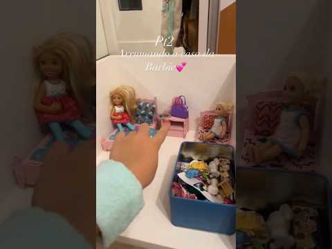 Parte 2 arrumando a casa da Barbie #Valentina #Brinquedos #CasaDaBarbie