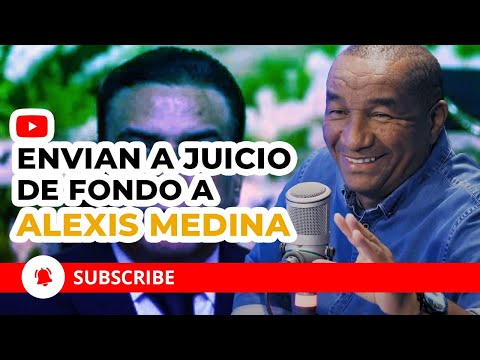 ENVIAN A JUCIO DE FONDO HERMANO DE DANILO (ALEXI MEDINA)