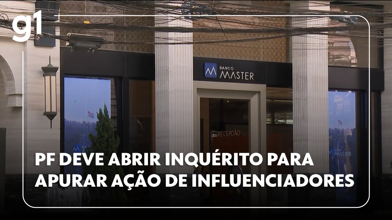 Jornal Hoje: PF deve abrir inquérito para apurar ação coordenada de influenciadores no Banco Master