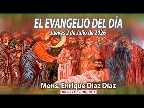 El Evangelio de Día | 2 de Julio de 2026