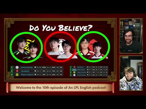 An LPL English Podcast Epi 10 - Tian vs Knight MVP Conversation, NIP Realness