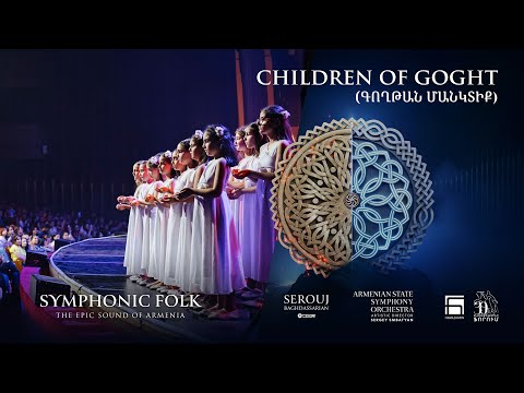 Children of Goght (Գողթան մանկտիք) – Symphonic Folk [LIVE]