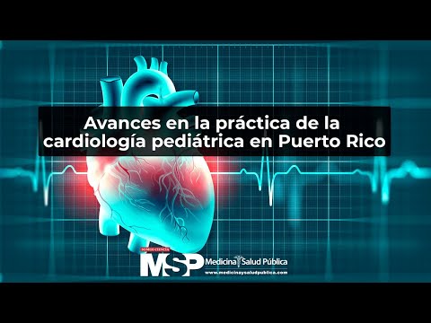 Avances en la práctica de la cardiología pediátrica en Puerto Rico