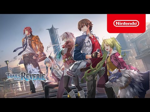 The Legend of Heroes: Trails into Reverie - Story Trailer - Nintendo Switch