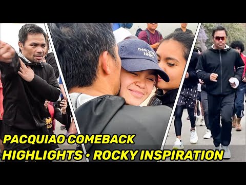 HIGHLIGHTS | Manny Pacquiao COMEBACK DAY 25 • ROCKY TRAINING & FAMILY REUNION: “GONNA FLY NOW”