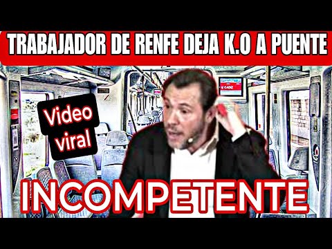 VIDEO VIRAL, TRABAJADOR DE RENFE, LLAMA INCOMPETENTE A OSCAR PUENTE