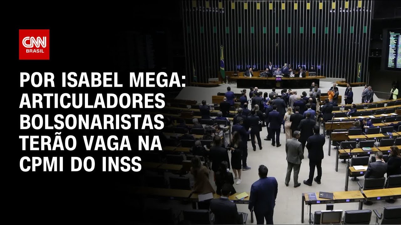 CPMI do INSS articuladores bolsonaristas terão vaga | CNN NOVO DIA
