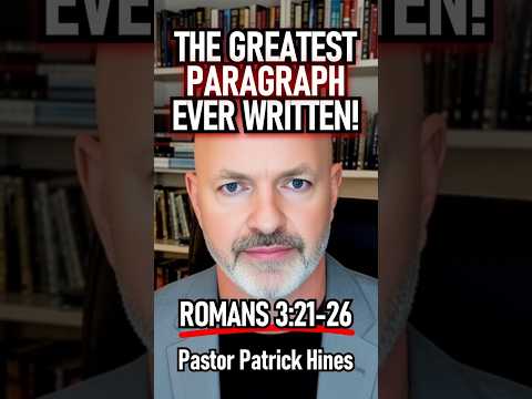 The Greatest Paragraph Ever Written! | Romans 3:21-26 | Pastor Patrick Hines Podcast #shorts #Jesus
