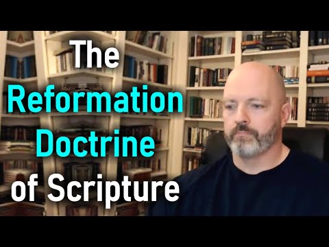 The Reformation Doctrine of Scripture - The Westminster Confession of Faith 
