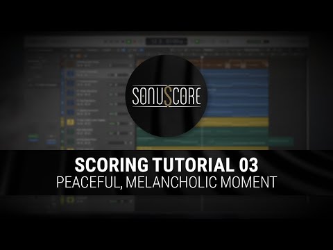 SONUSCORE | Scoring Tutorial 03 | Peaceful, Melancholic Moment