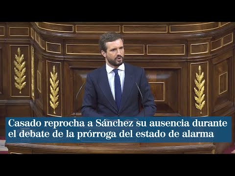 Casado reprocha a Sánchez su ausencia durante el debate de la prórroga del estado de alarma