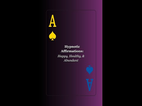 (Mobile Experience) Hypnotic Affirmations: Happy, Healthy, & Abundant
