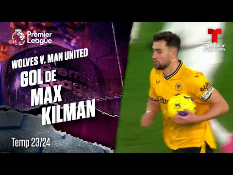 Goal Max Kilman - Wolverhampton v. Manchester United 23-24 | Premier League | Telemundo Deportes