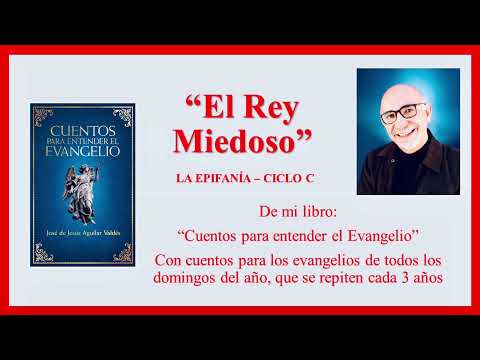 El Rey Miedoso - Cuento para el Domingo de La Epifanía