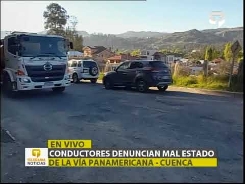 Conductores denuncian mal estado de la vía Panamericana - Cuenca