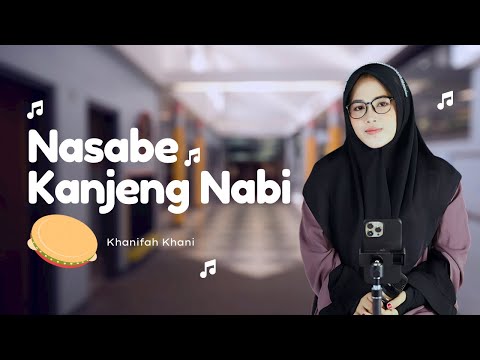 NASABE KANJENG NABI - Spesial Maulid Nabi - Khanifah Khani