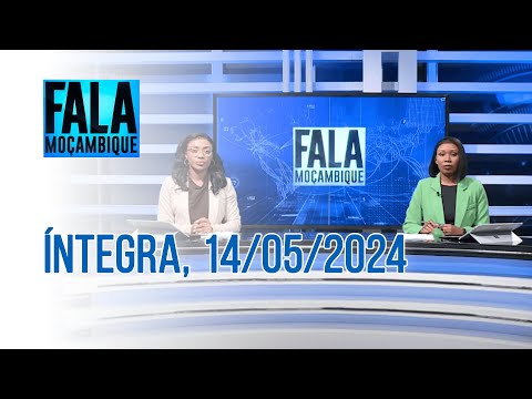 Assista na íntegra o Fala Moçambique 14/05/2024