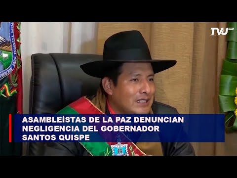 Asambleístas de La Paz denuncian negligencia del Gobernador Santos Quispe por municipios afectados