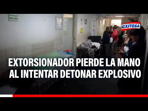 ¿Castigo divino? Extorsionador pierde la mano al intentar detonar explosivo en Trujillo