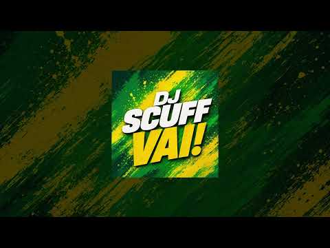 DJ SCUFF - VAI! (BRAZIL FUNK)