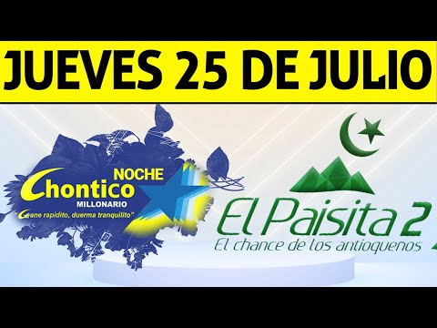 Resultados PAISITA y CHONTICO NOCHE del Jueves 25 de Julio de 2024  CHANCE