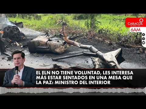 ¿Cómo actuará el Gobierno contra el ELN tras el reciente ataque en Arauca? | Caracol Radio