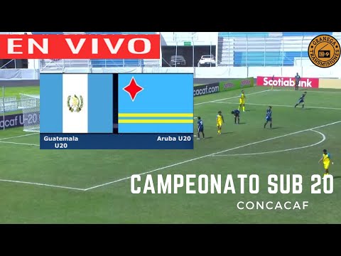 GUATEMALA VS ARUBA EN VIVO POR GRANEGA    CAMPEONATO SUB-20 CONCACAF - CLASIFICACIÓN