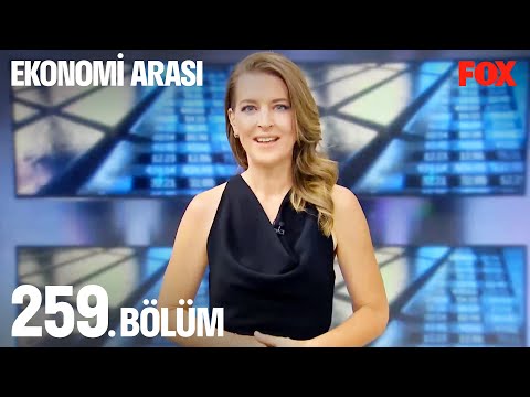 Ekonomi Arası 259. Bölüm