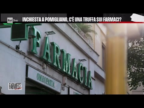 Inchiesta a Pomigliano, c'è una truffa sui farmaci? - Farwest 17/06/2024