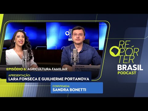 Repórter Brasil Podcast | Agricultura Familiar