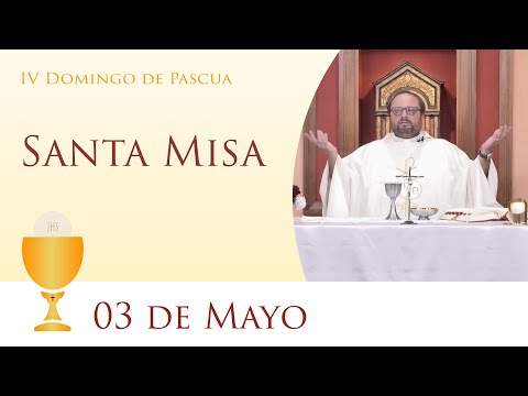 Santa Misa - Domingo 03 de Mayo 2020