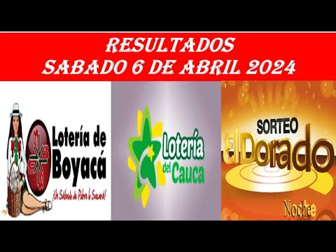 RESULTADO PREMIO MAYOR LOTERIA DE BOYACA CAUCA Y DORADO NOCHE SABADO 6 de Abril  2024 lotería de hoy