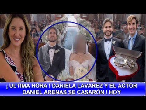 ULTIMA HORA ! LO MANTUVIERÓN OCULTO ! EN SECRETO SE CASARÓN DANIELA ALVAREZ Y EL ACTOR DANIEL ARENAS