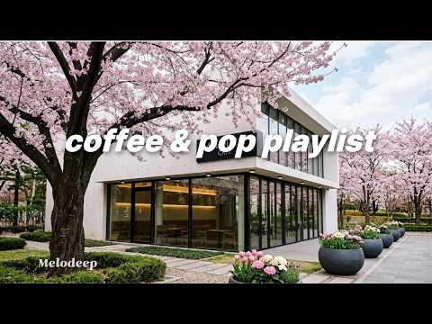 coffee & pop  🎧  | cafe pop playlist 2026