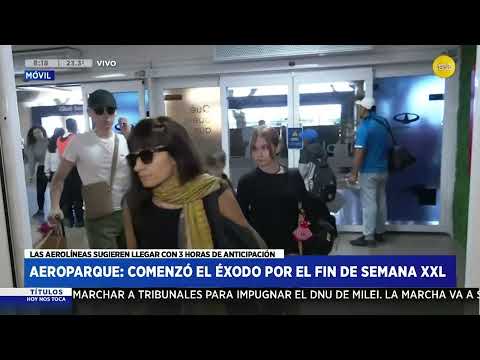Aeroparque: comenzó el éxodo por el fin de semana XXL I HNT con Hugo Macchiavelli