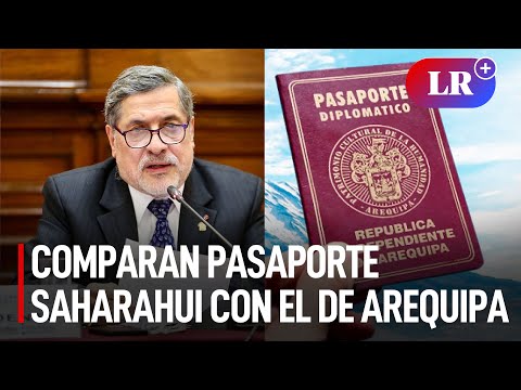 Congresista compara pasaporte Saharahui con el de Arequipa: “No tiene reconocimiento” | #LR