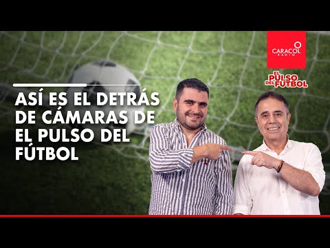 ¿Cómo se hace El Pulso del Fútbol?: Juan Felipe y César le muestran el detrás de cámaras