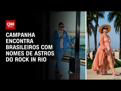 Campanha encontra brasileiros com nomes de astros do Rock in Rio | AGORA CNN