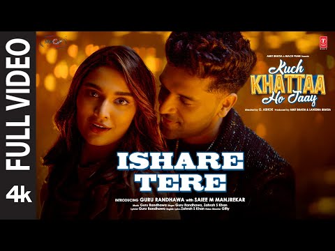 Ishare Tere (Full Video) | Kuch Khattaa Ho Jaay | Guru Randhawa, Saiee M Manjrekar | Zahrah S Khan