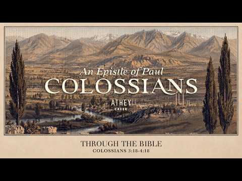 Athey Creek - Through the Bible | Colossians 3:18-4:18 - Brett Meador