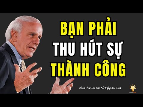 Làm thế nào để thu hút thành công bằng Luật hấp dẫn | Động lực của Jim Rohn