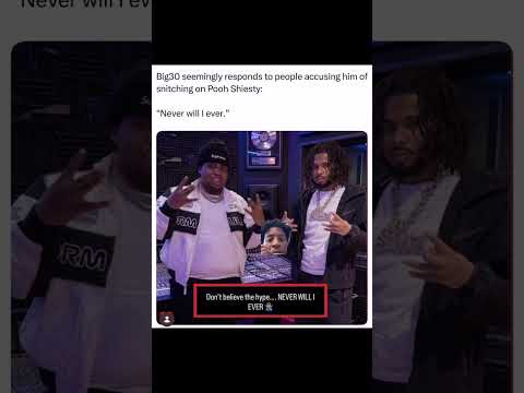 Big30 Responds To Rumors He Told On Pooh Shiesty